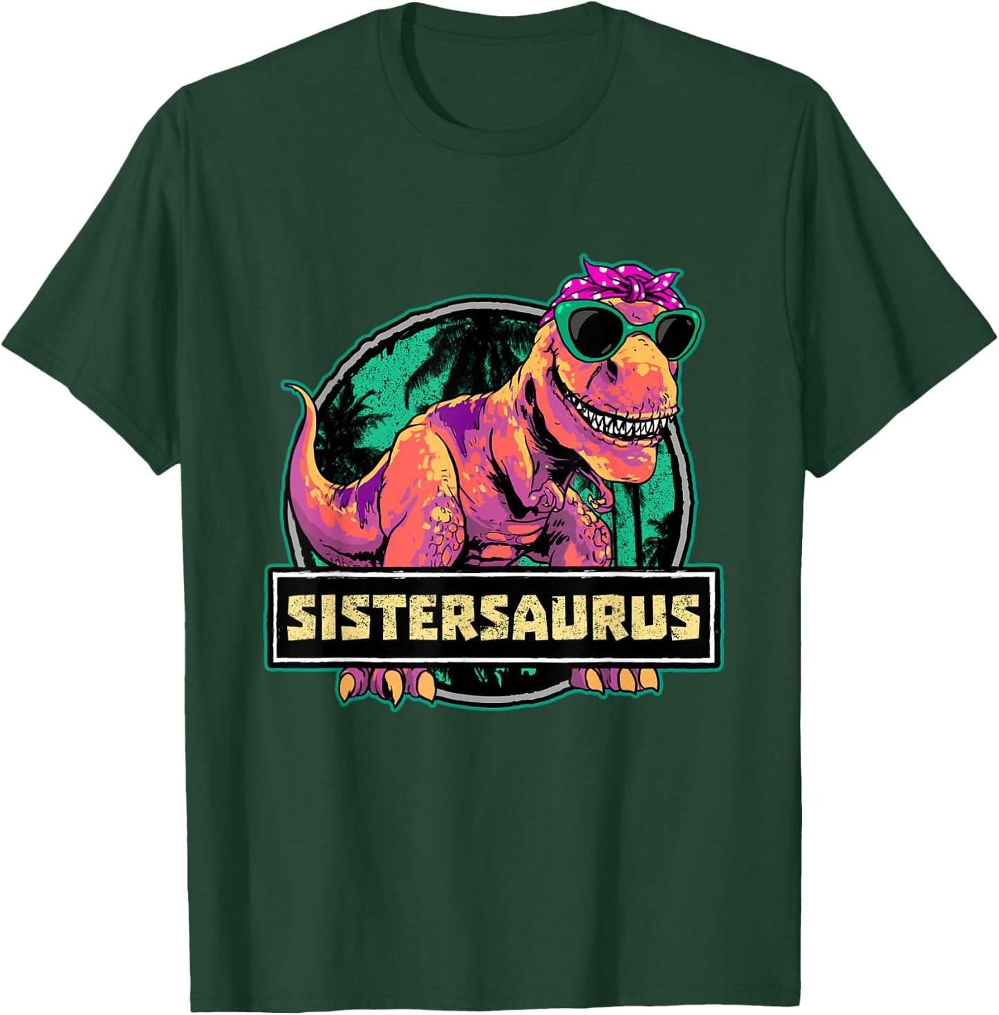 Sistersaurus Sister Shirt Trex Dinosaur Birthday Matching T-Shirt - T-Shirt | Forest