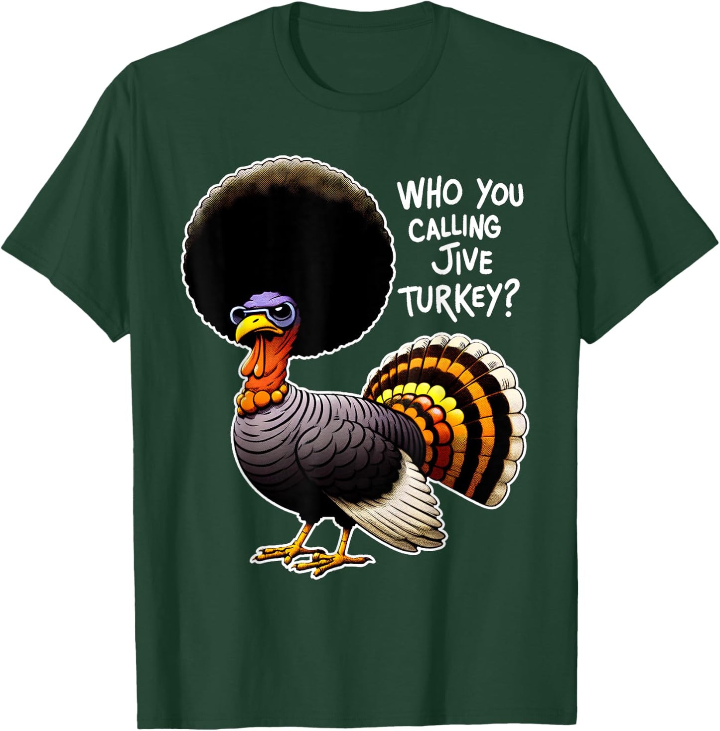 Who You Calling Jive Turkey? Funny Thanksgiving Humor Black Short Sleeve Classic Fit T-Shirt - T-Shirt | Forest