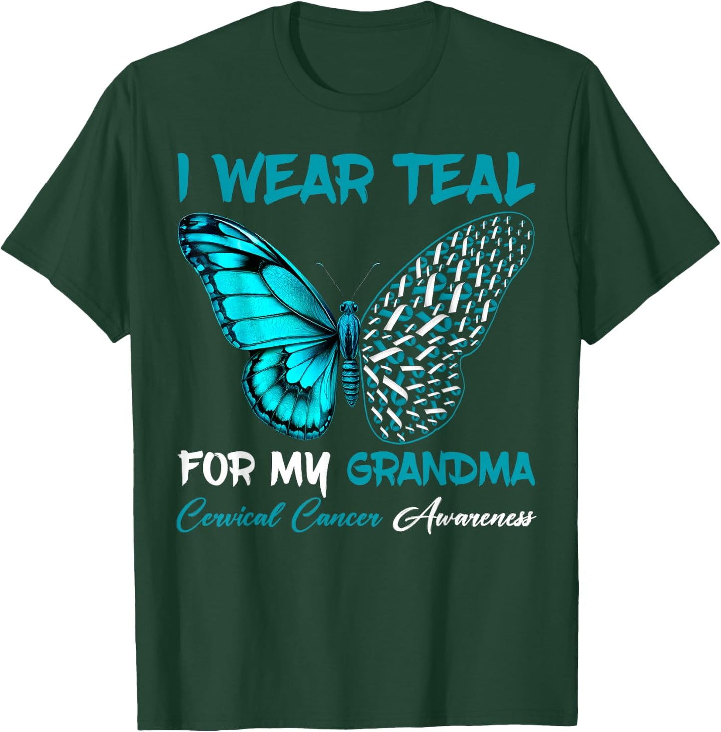 I Wear Teal For My Grandma Cervical Cancer Awareness Support T-Shirt - T-Shirt | Forest