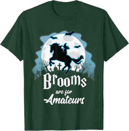 Brooms Are For Amateurs Halloween Horse Lovers Shirt T-Shirt - T-Shirt | Forest