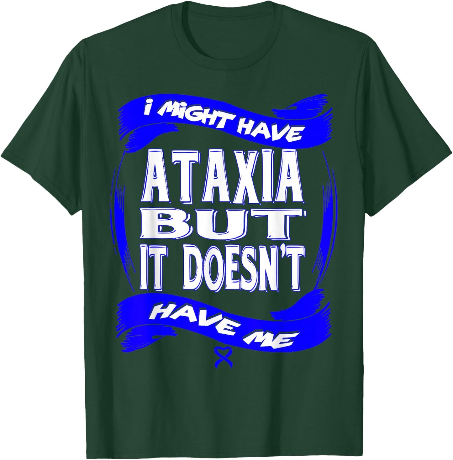 Ataxia Awareness T-Shirt - T-Shirt | Forest