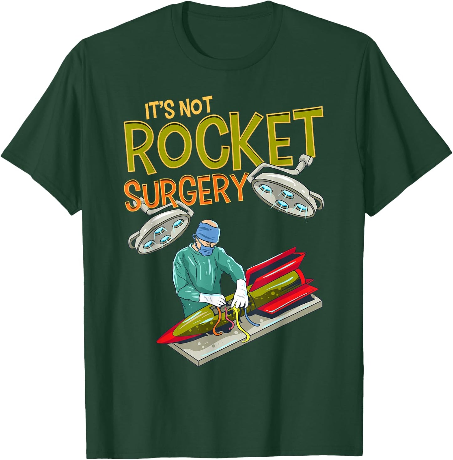 It is not rocket surgery, word game, surgeon, doctor gift T-Shirt - T-Shirt | Forest