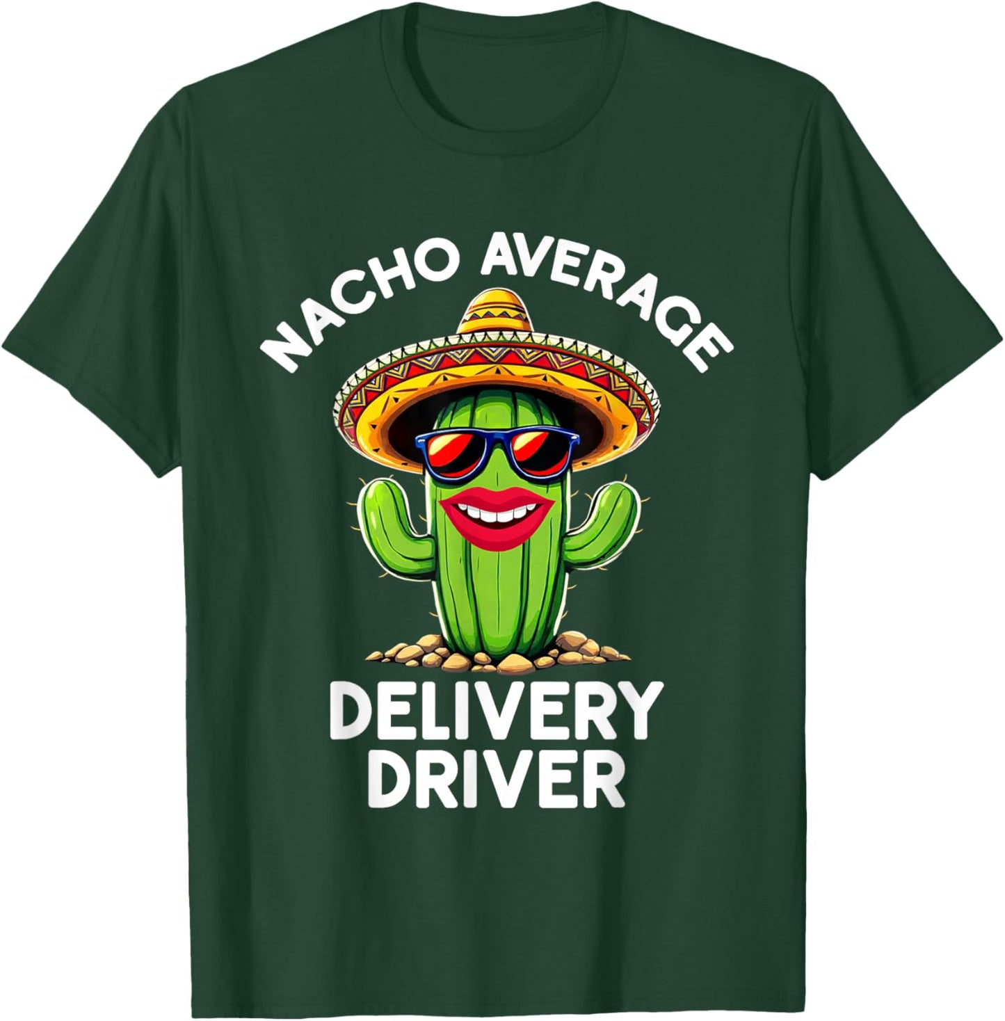 Nacho Average Delivery Driver | Deliver Food Packages Funny T-Shirt - T-Shirt | Forest