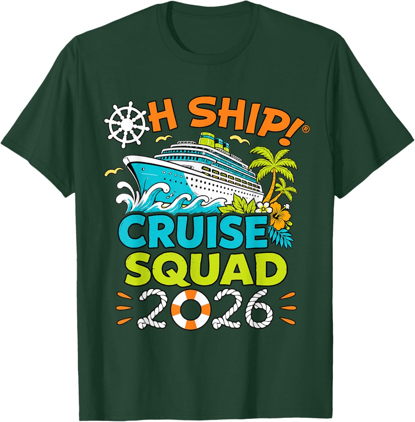Oh Ship Cruise Squad 2026 Matching Vacation Cruise T-Shirt - T-Shirt | Forest