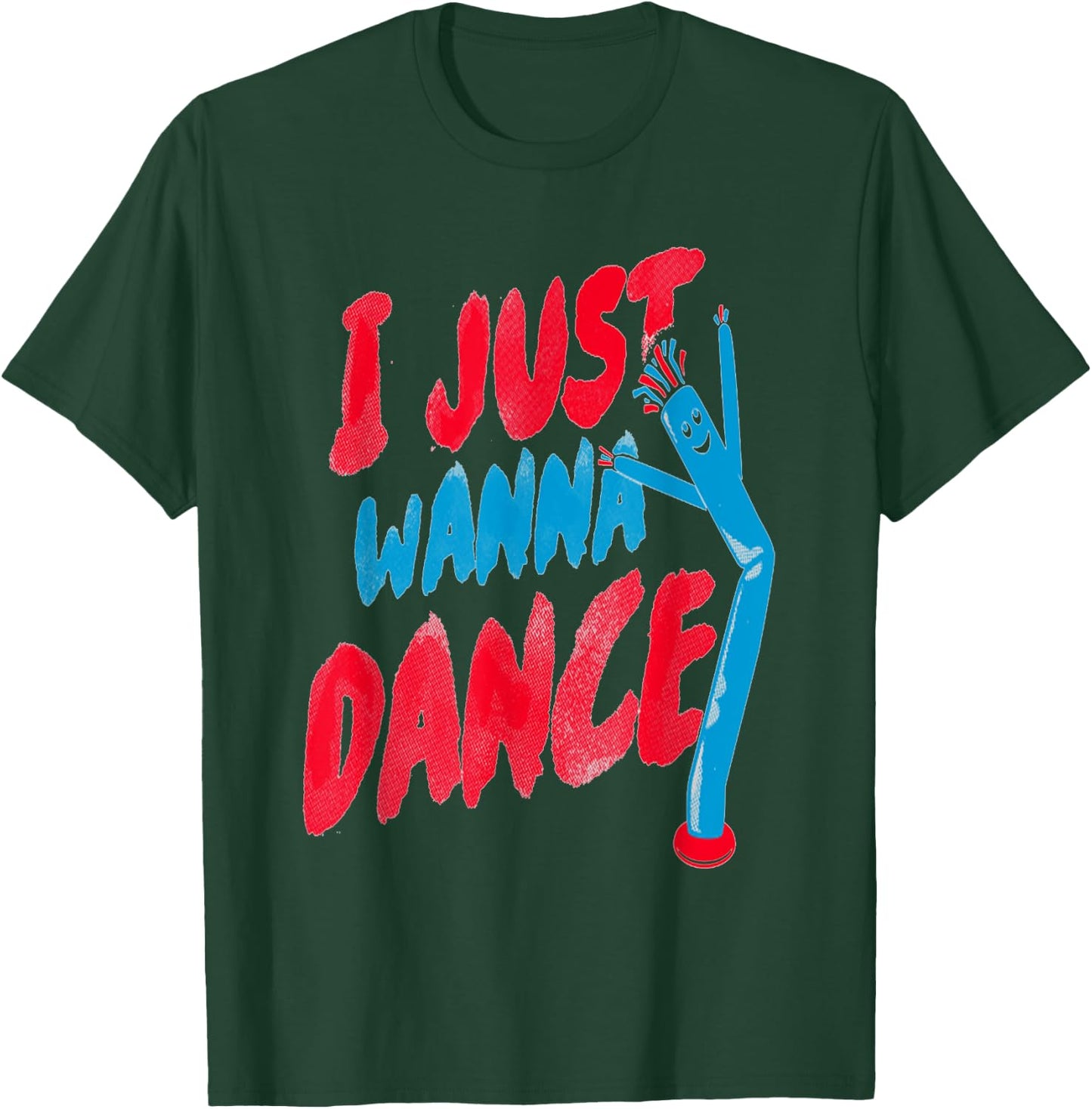 I just Wanna Dance Party T-Shirt - T-Shirt | Forest