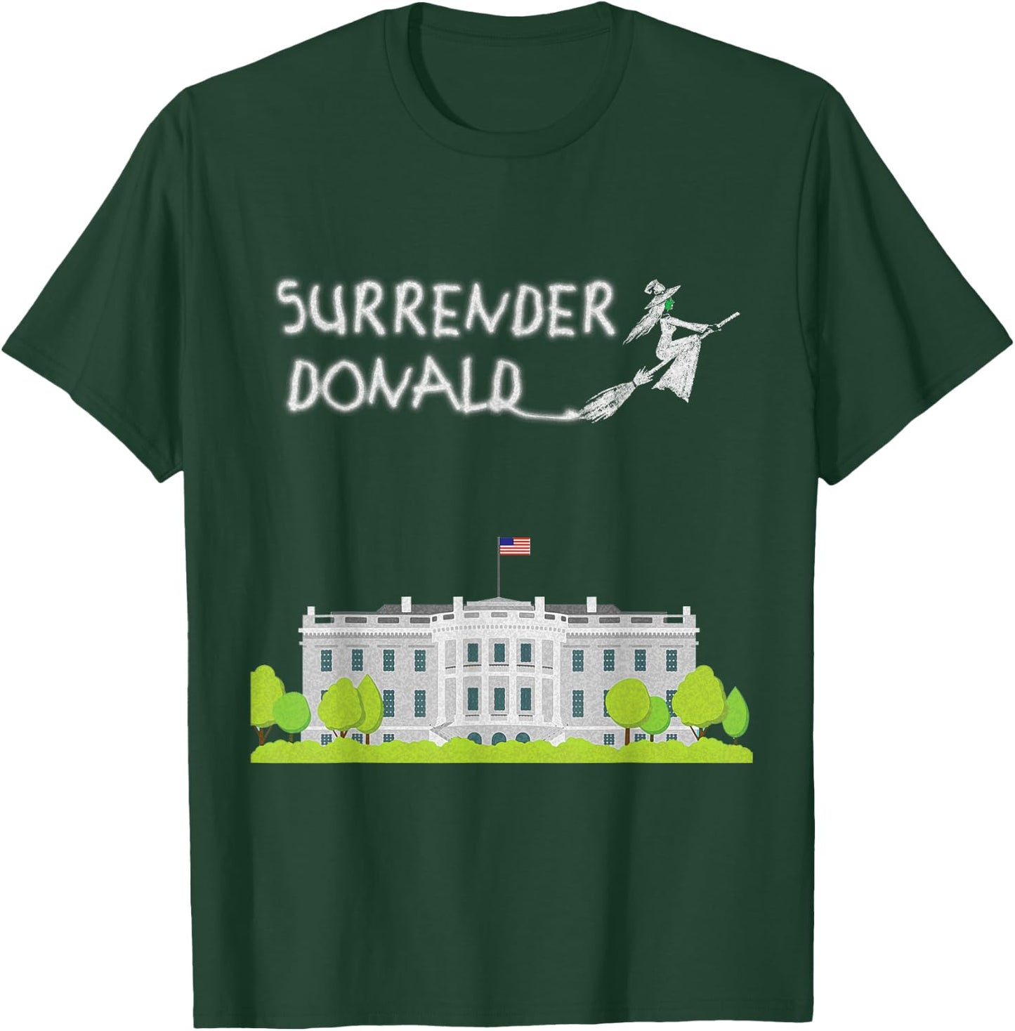 Surrender Donald with Witch and White House T-Shirt - T-Shirt | Forest