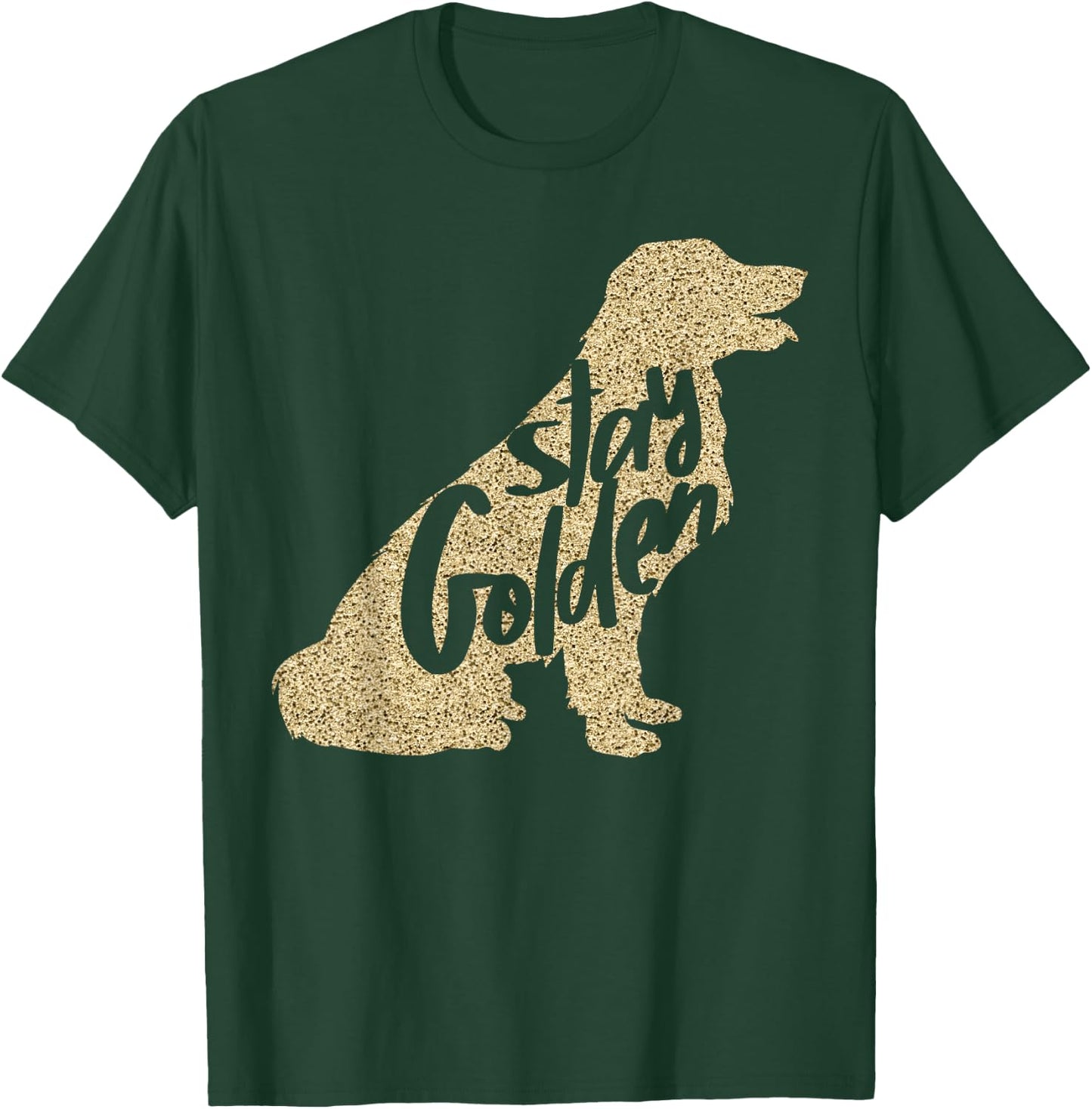 STAY GOLDEN Retriever DESIGNER LADIES AND YOUTH T-Shirt - T-Shirt | Forest