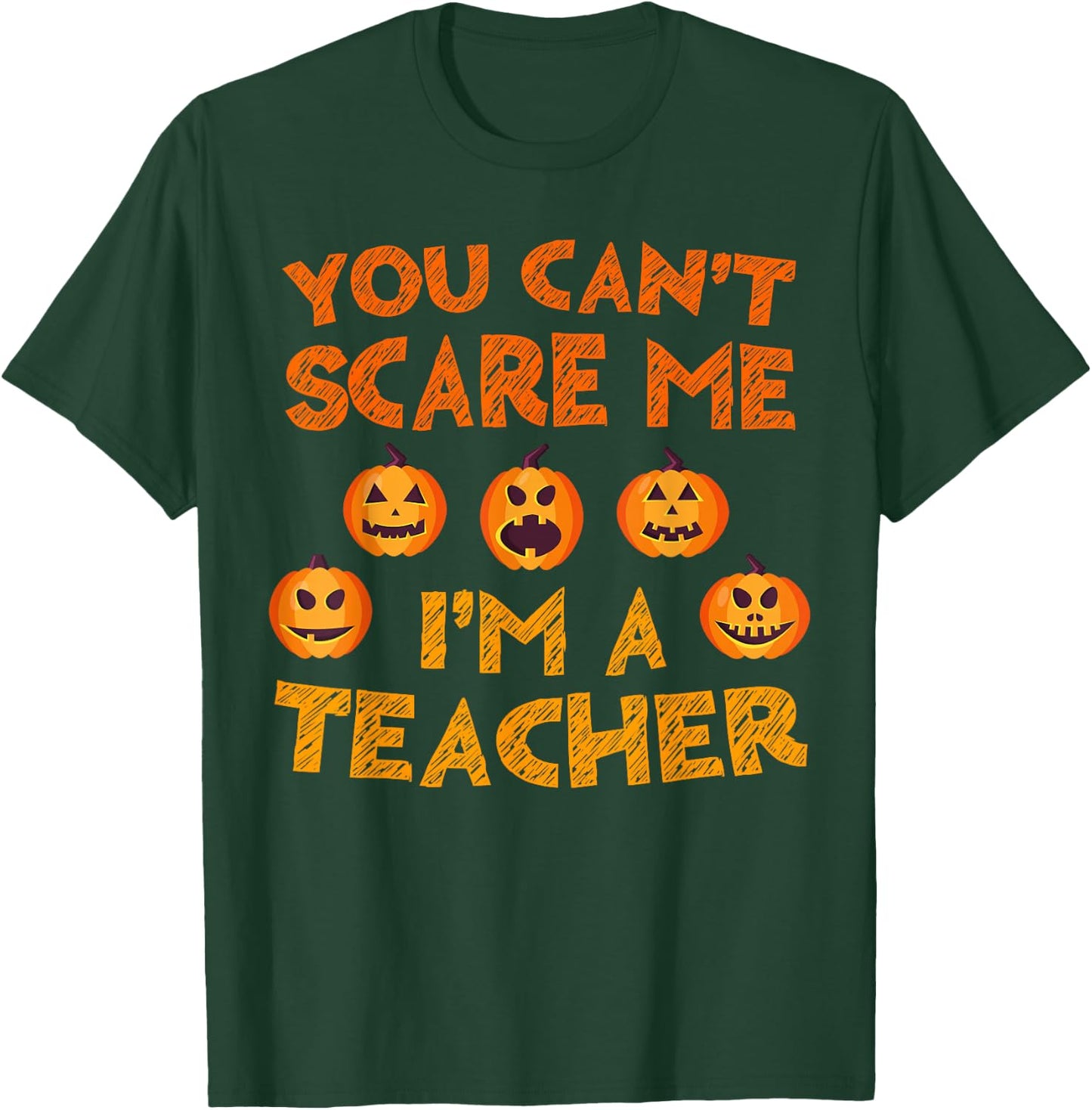 You Can't Scare Me I'm A Teacher Shirt Men Women Halloween T-Shirt - T-Shirt | Forest