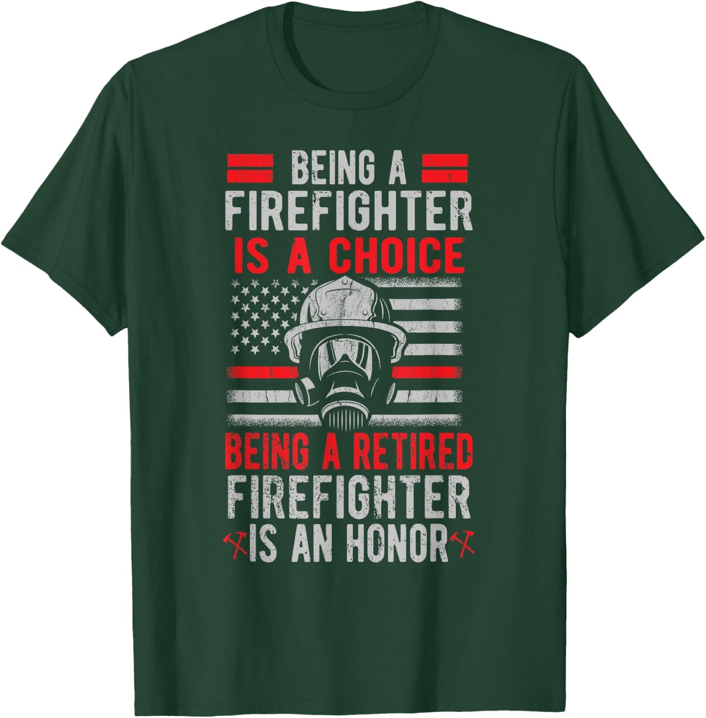 Being A Retired Firefighter Is An Honor US Flag T-Shirt - T-Shirt | Forest