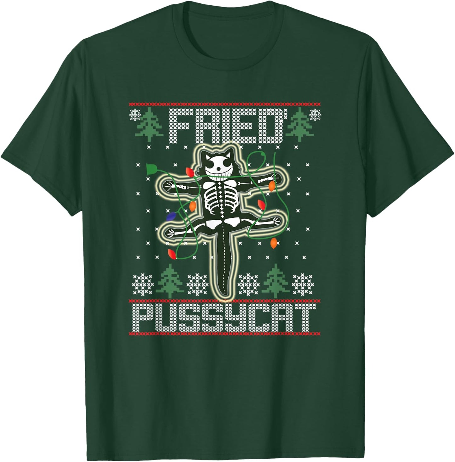 Fried Pussycat Funny Ugly Sweater Christmas Holiday Gift Women T-Shirt - T-Shirt | Forest