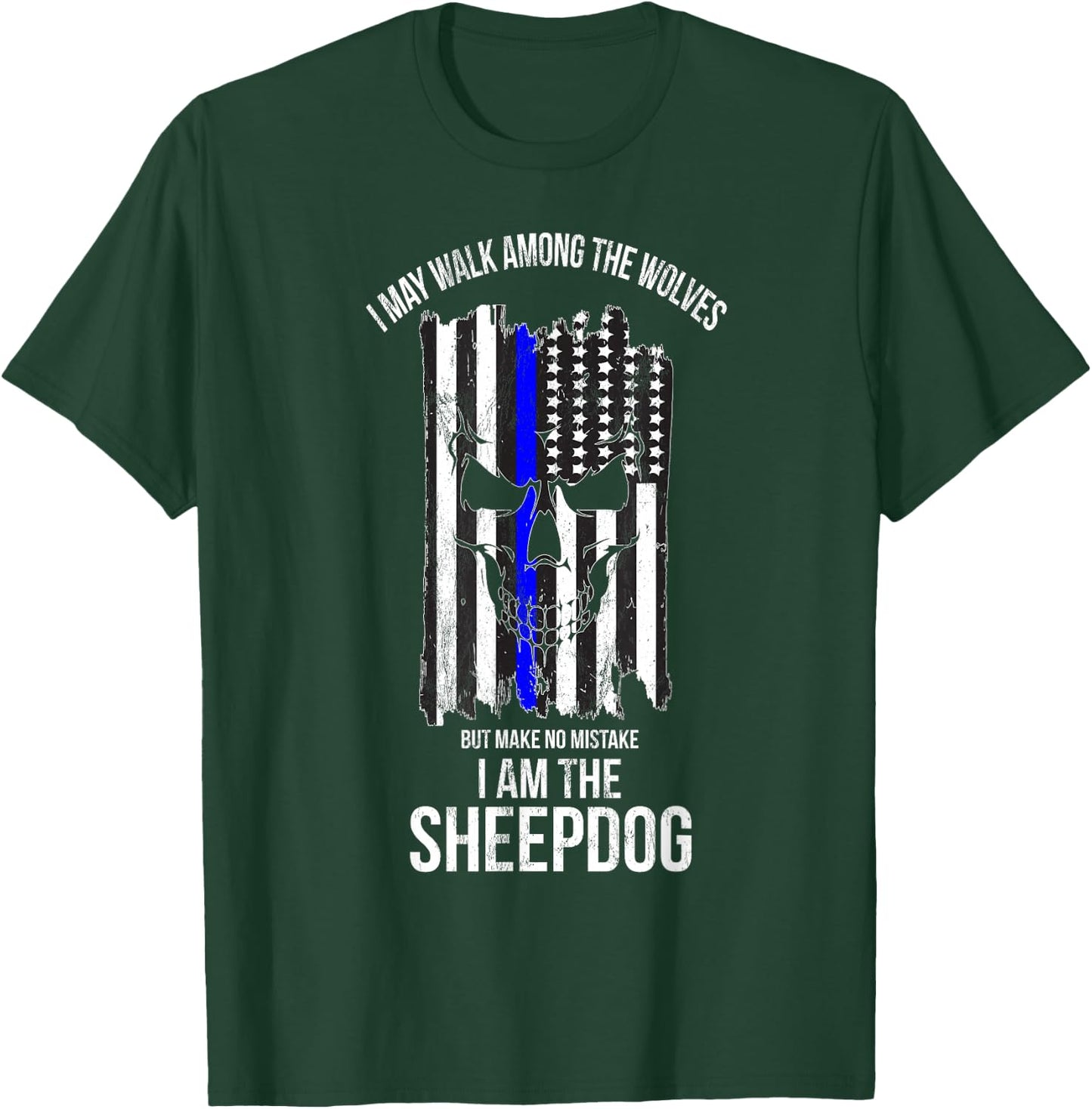 I Am The Sheepdog I Walk Among The Wolves Police T-Shirt - T-Shirt | Forest