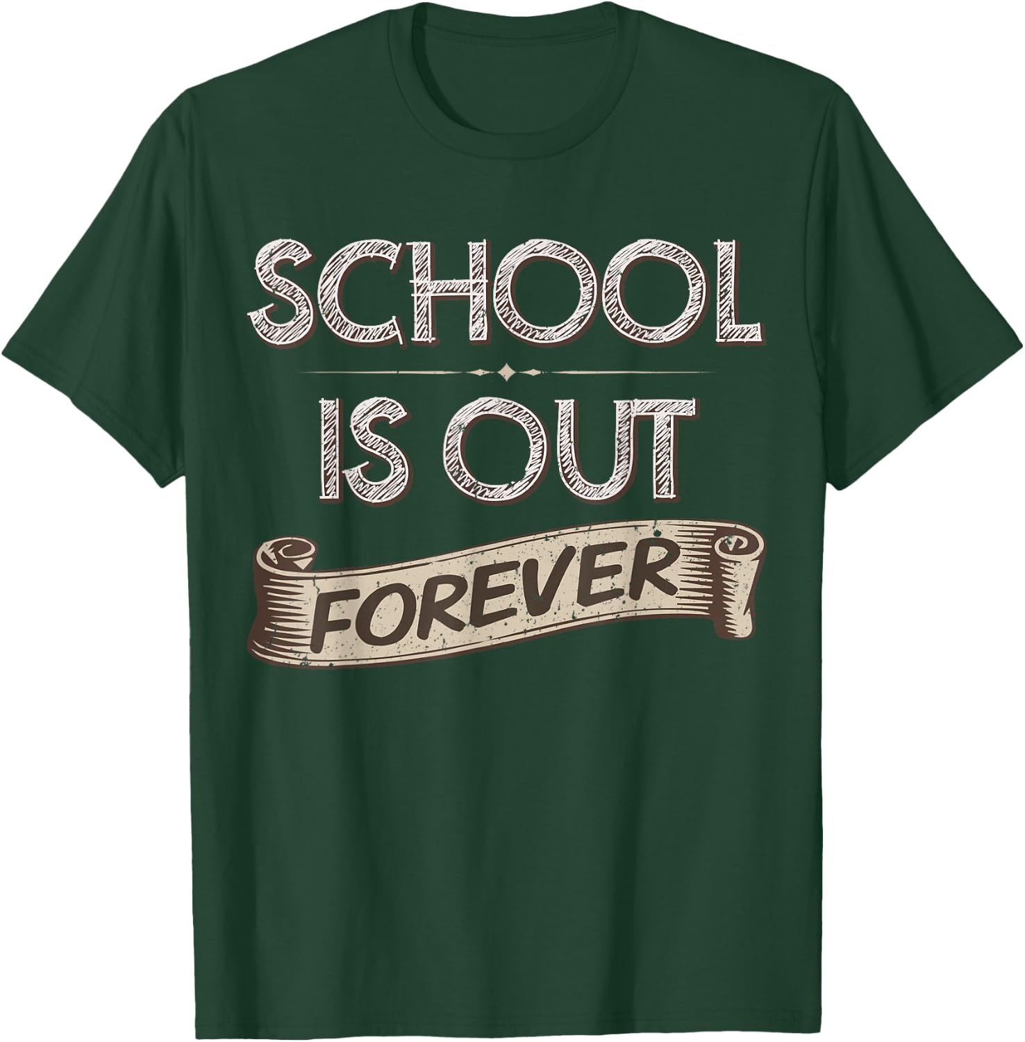 School Is Out Forever Teacher Retirement Gift T T-Shirt - T-Shirt | Forest