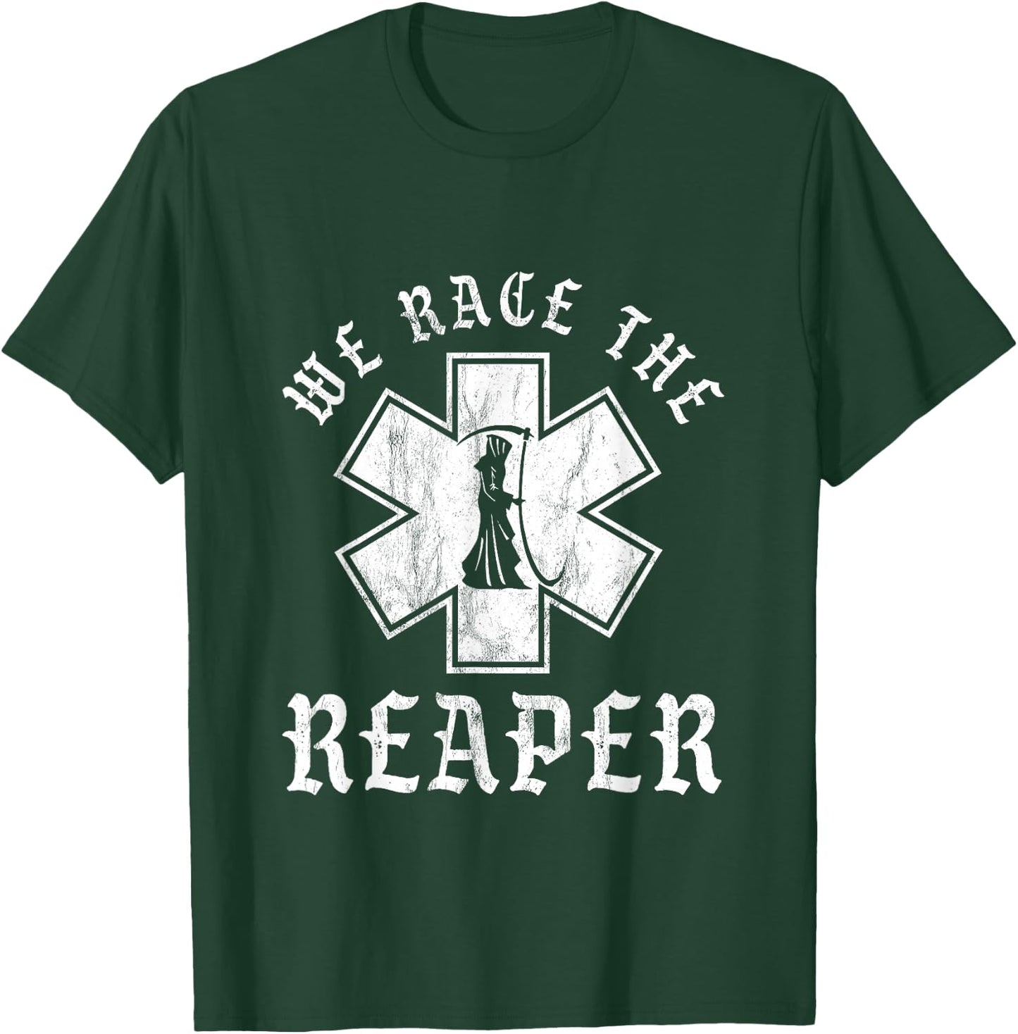 Emt, Ems And Paramedic We Race the Reaper T-Shirt - T-Shirt | Forest