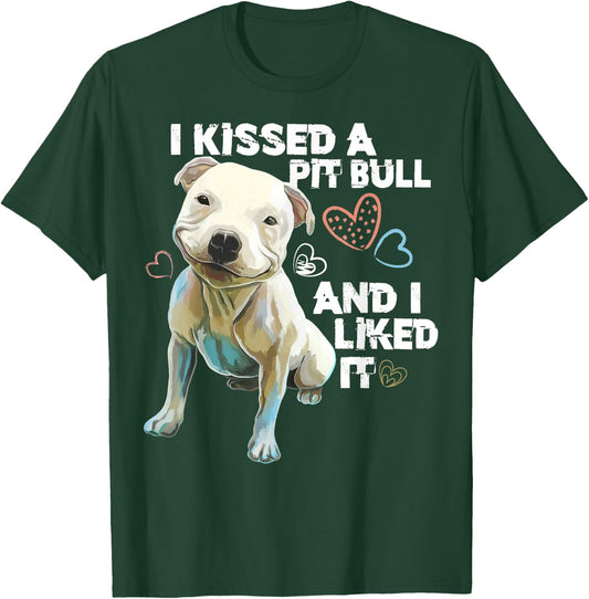 Pitbull shirt - i Kissed A Pit Bull And I Liked It Funny T-Shirt - T-Shirt | Forest