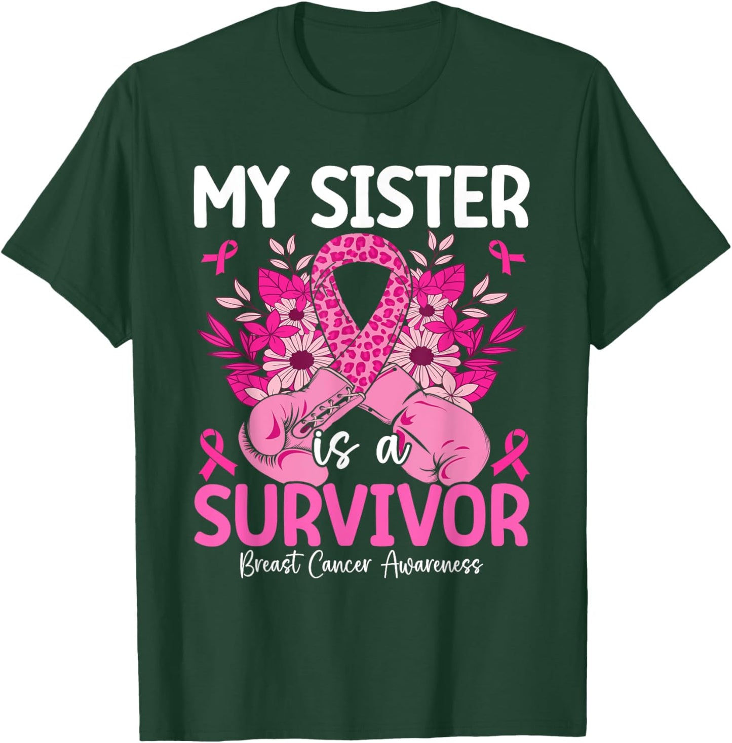 My Sister Is A Survivor Breast Cancer Awareness Pink T-Shirt - T-Shirt | Forest