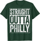 Straight Outta Philly Pennsylvania State Shirt T-Shirt - T-Shirt | Forest