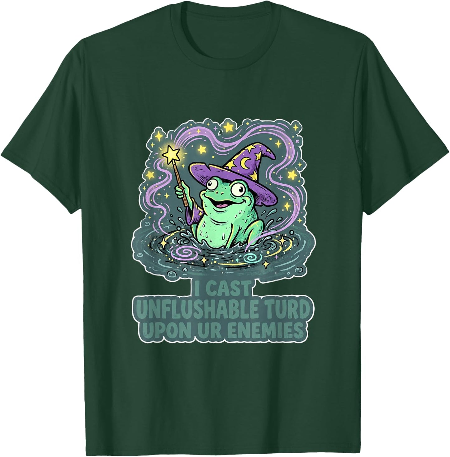 Funny I cast Unflushable turd Upon ur Enemies T-Shirt - T-Shirt | Forest