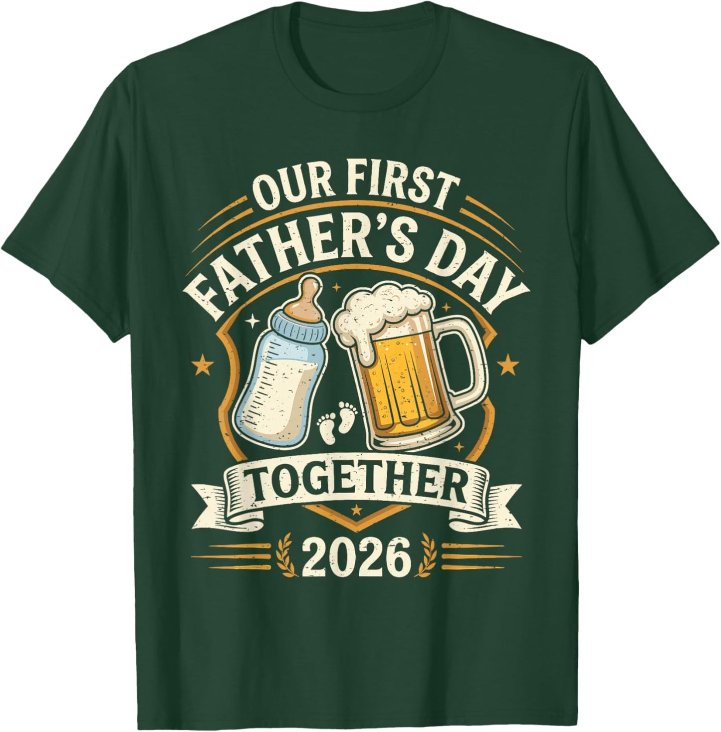 Our First Father's Day Together 2026 Funny New Dad Humor T-Shirt - T-Shirt | Forest