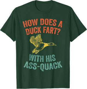 How Does a Duck Fart, Funny Duck for Hunters T-Shirt - T-Shirt | Forest