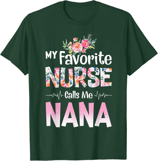 My Favorite Nurse Calls Me Nana Nursing Nurse T-Shirt - T-Shirt | Forest