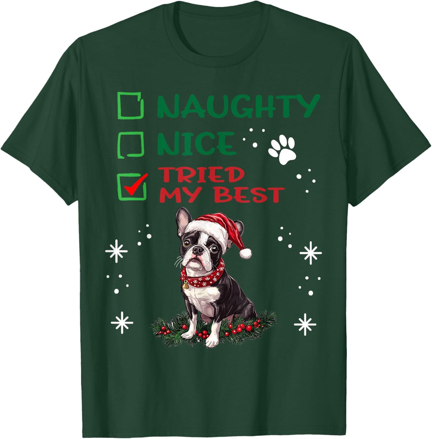 Cute Boston Terrier Dog Christmas Naughty Nice Tried my Best T-Shirt - T-Shirt | Forest