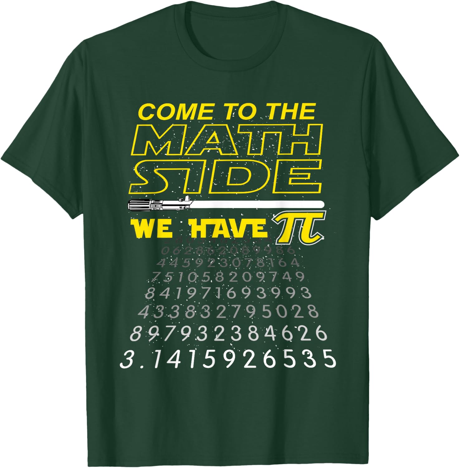 Come to The Math Side We Have Pi - Math Geek & Nerd T-Shirt - T-Shirt | Forest