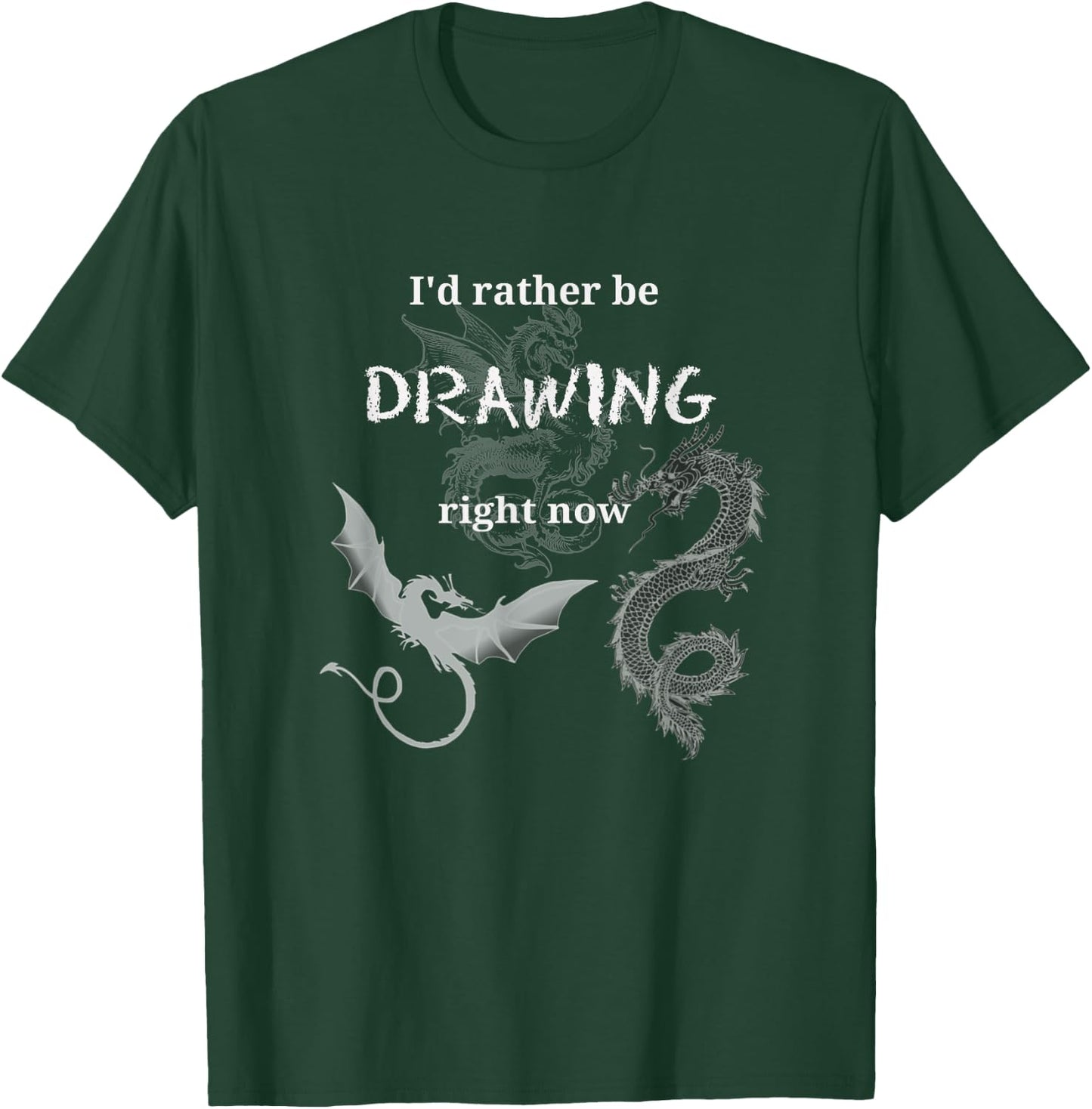 I'd Rather Be Drawing Design Artist Dragons Draw Hobby Fun T-Shirt - T-Shirt | Forest