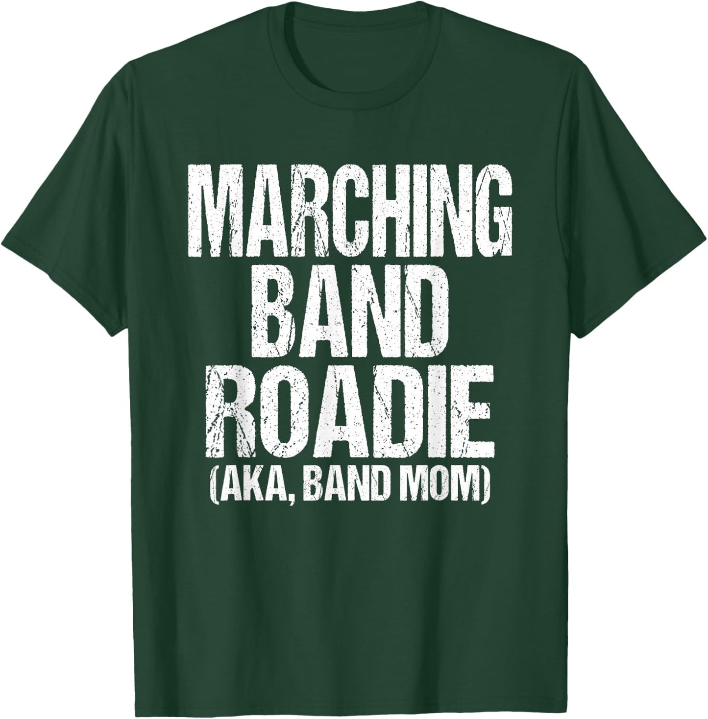College and High School Marching Band Roadie Band Mom T-Shirt - T-Shirt | Forest