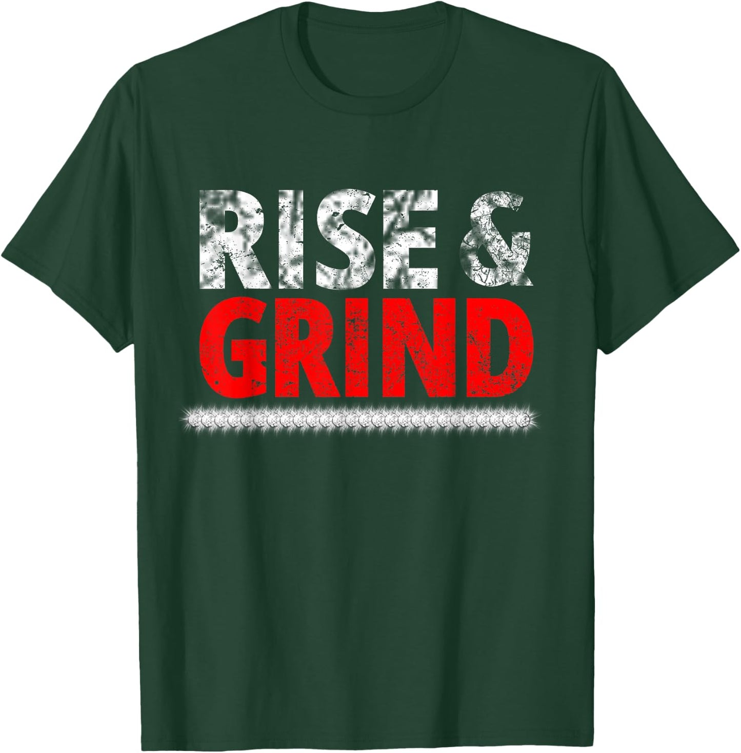 Rise Hustle Grind - Hustlers T-Shirt - T-Shirt | Forest