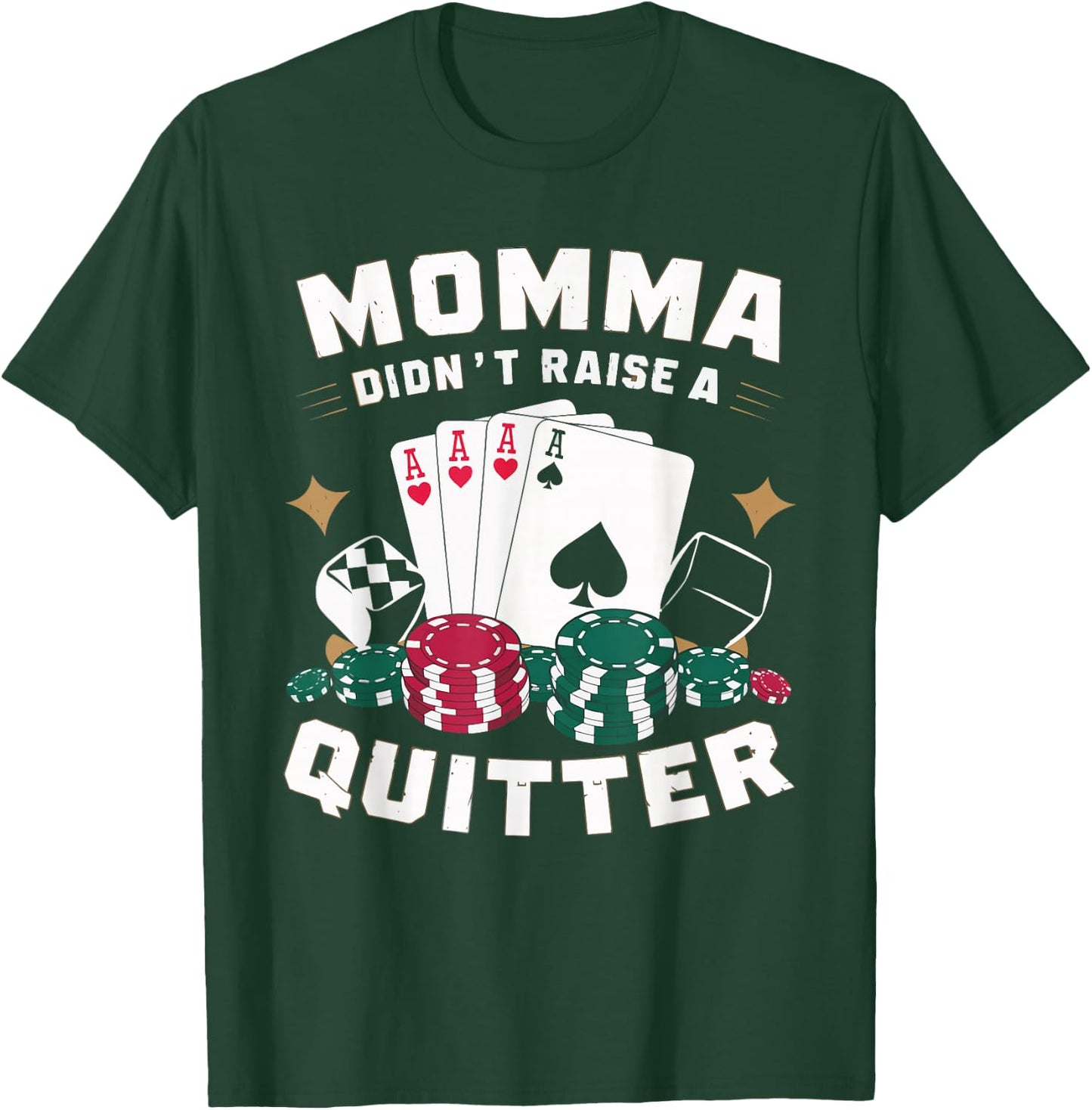 Momma Didn't Raise A Quitter T-Shirt - T-Shirt | Forest