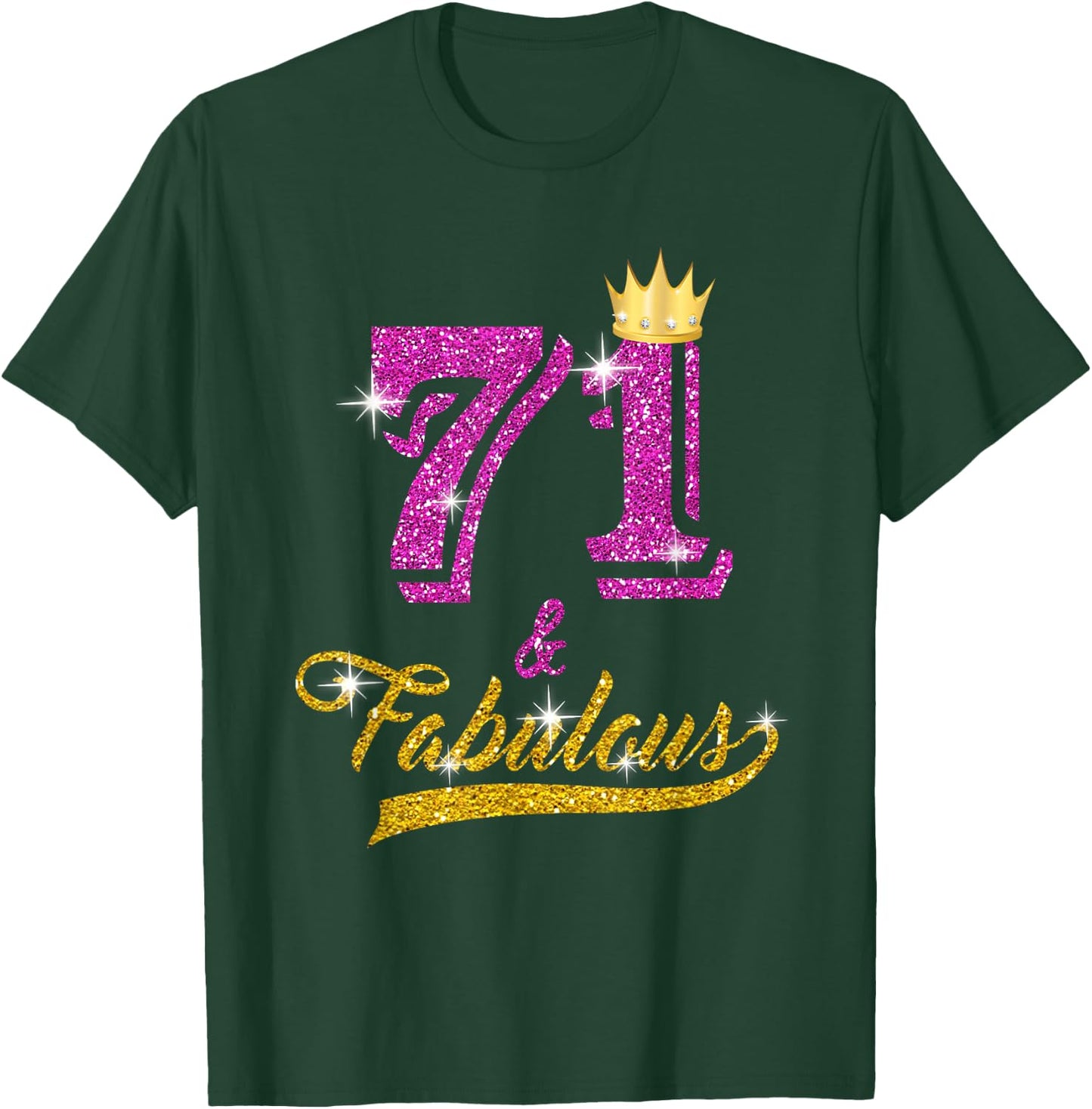 71 and Fabulous 71 yrs old B-day 71st Birthday Gift T-Shirt - T-Shirt | Forest