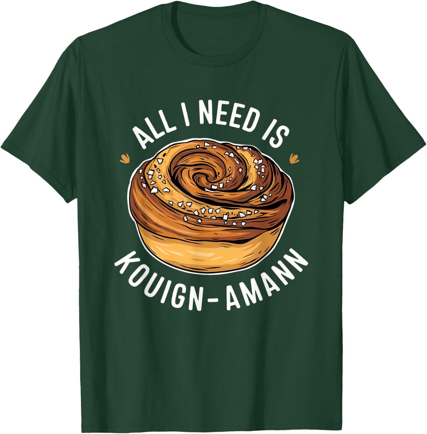 Kouign-Amann Lover | French Pastry Design | Bakery Art T-Shirt - T-Shirt | Forest