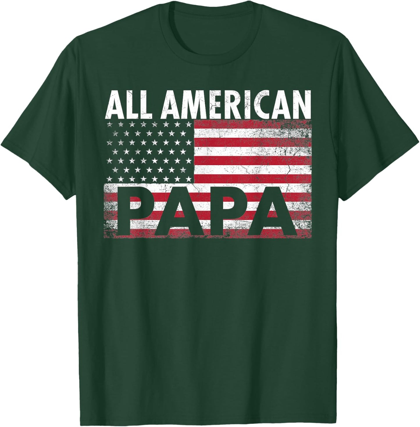 4th of July PAPA All American Flag USA Father's Day Gift T-Shirt - T-Shirt | Forest
