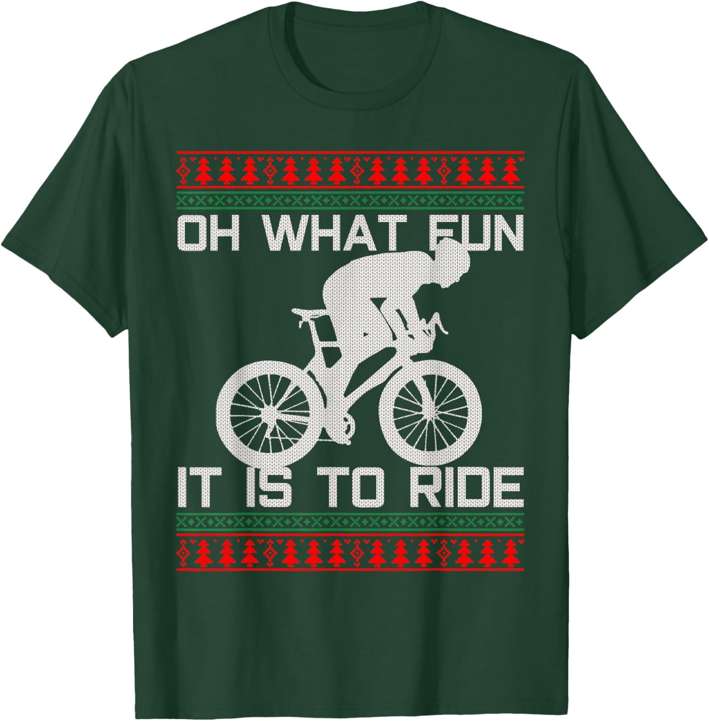 Cyclist Gift - Oh What Fun Ugly Christmas Cycling Road Bike T-Shirt - T-Shirt | Forest