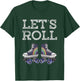 Let's Roll Funny Rollerblade Skates Retro Sport Rainbow Fun T-Shirt - T-Shirt | Forest