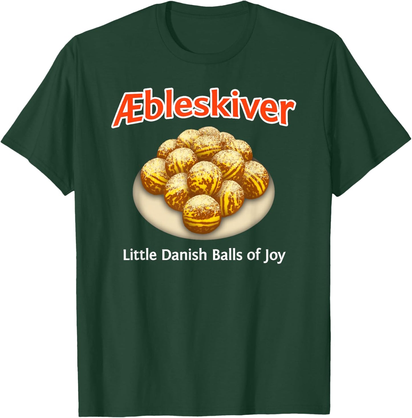 Aebleskiver Little Danish Balls of Joy T-Shirt - T-Shirt | Forest