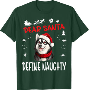 Cute Siberian Husky Dog Christmas Dear Santa Define Naughty T-Shirt - T-Shirt | Forest