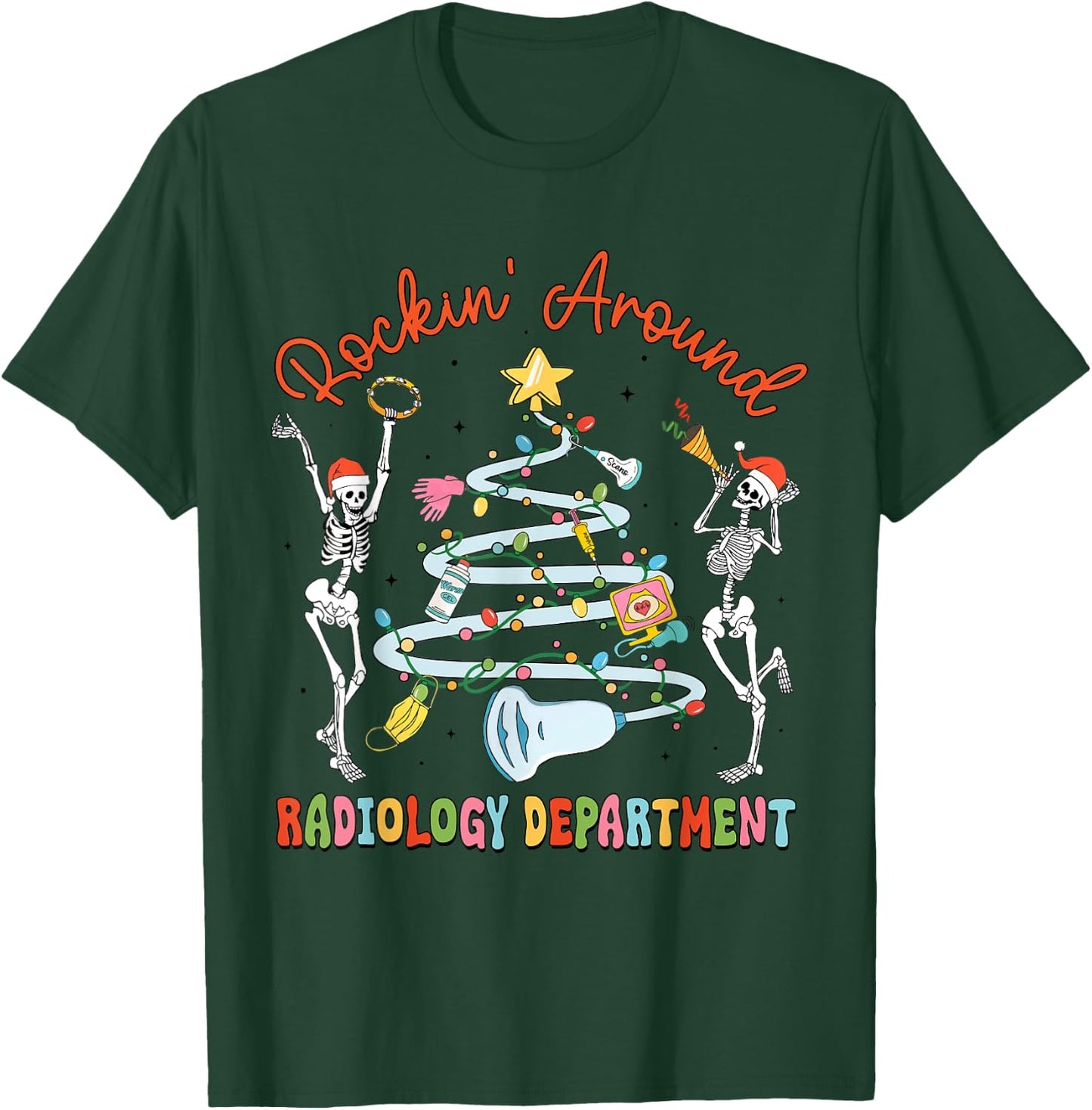 Rocking Around Radiology Department Christmas Xray Tech T-Shirt - T-Shirt | Forest