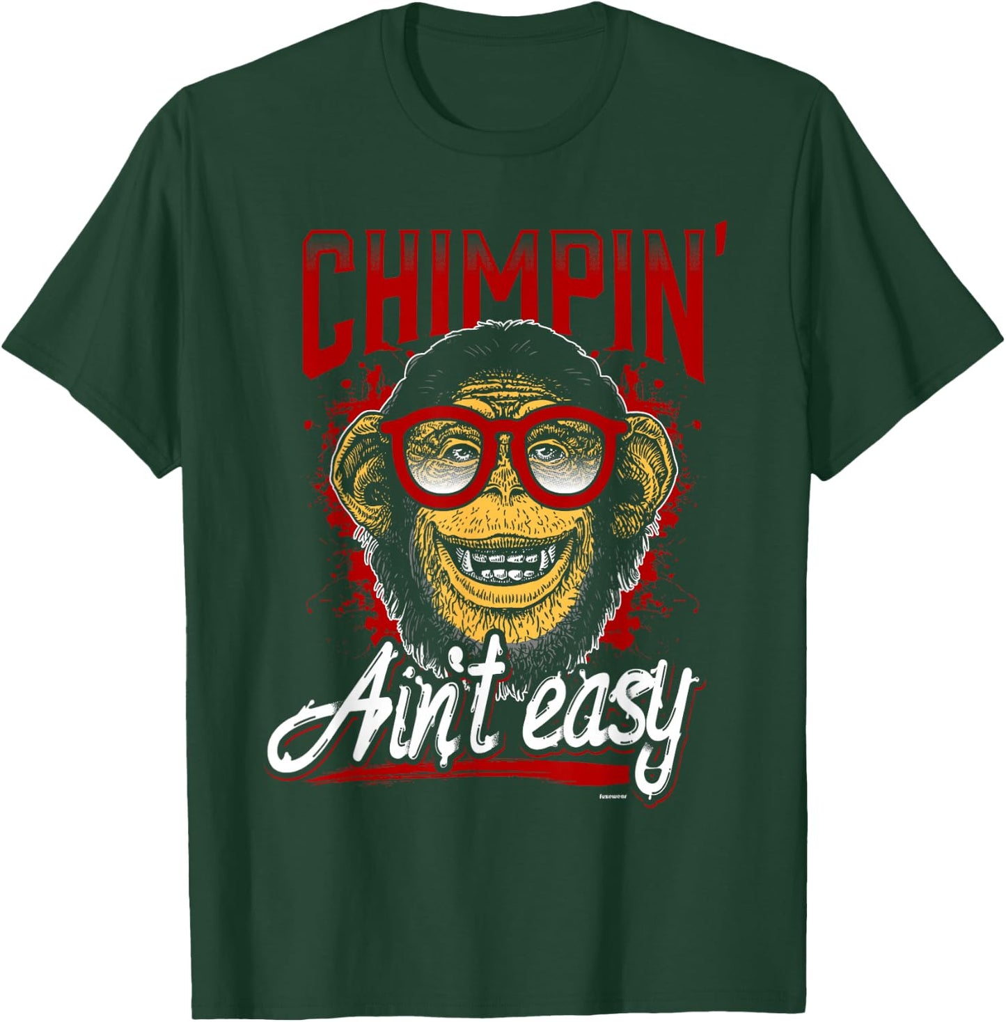 Chimpin' Ain't Easy Chimp T-Shirt - T-Shirt | Forest