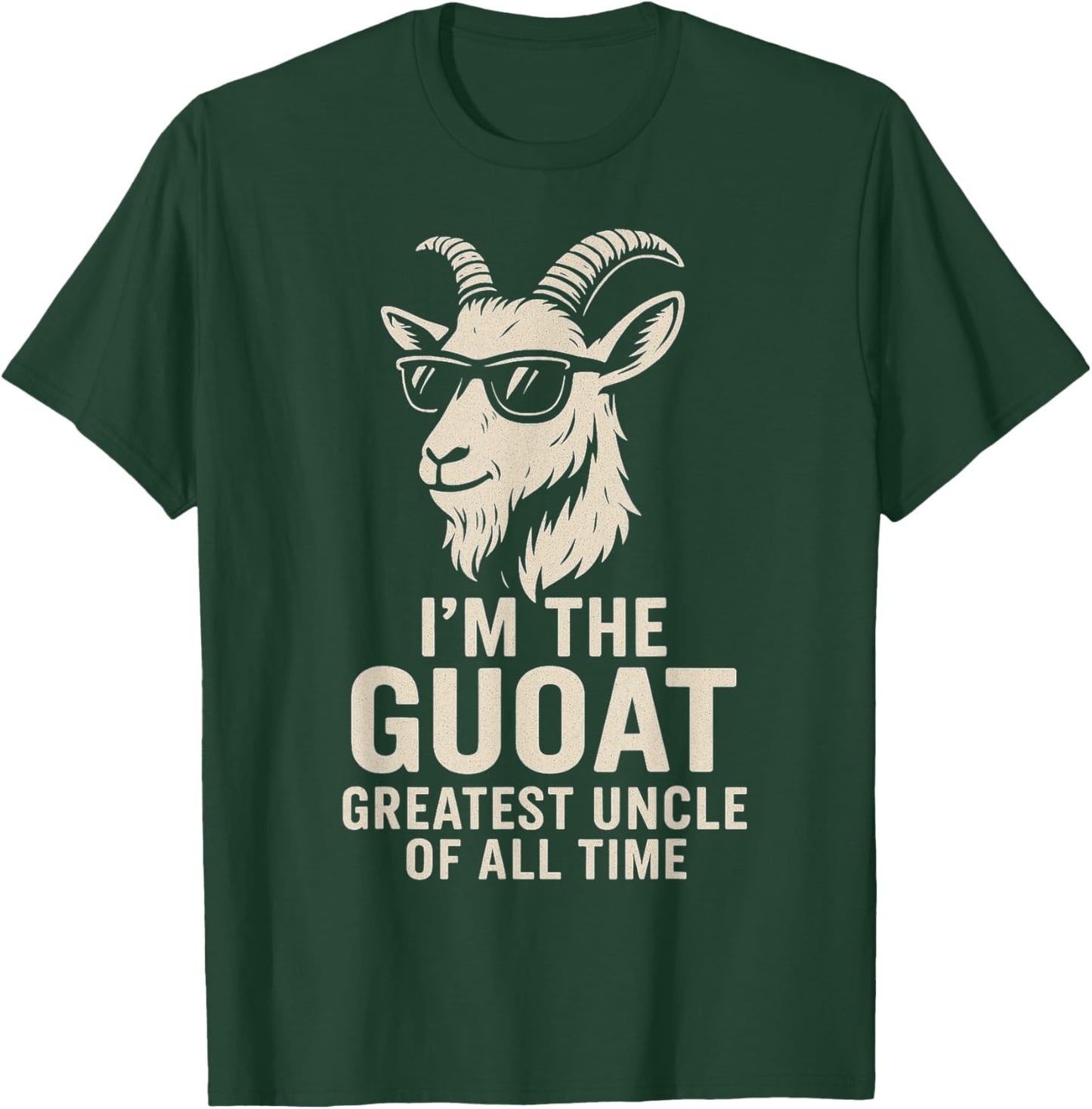 I'm The GUOAT Greatest Uncle of All Time T-Shirt - T-Shirt | Forest
