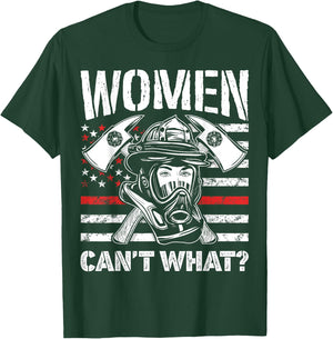 Women Can't What Firefighter Thin Red Line American Flag T-Shirt - T-Shirt | Forest