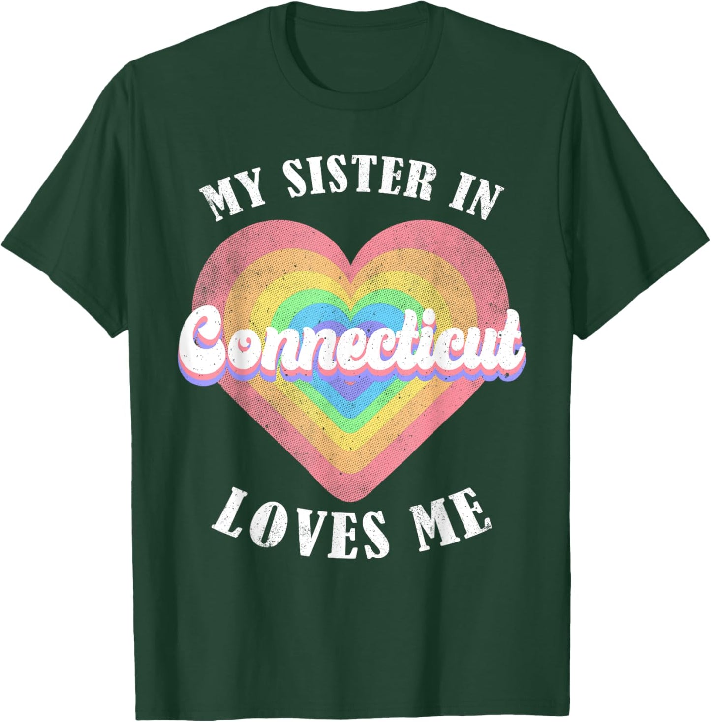 My Sister in Connecticut Loves Me Heart Retro Groovy USA T-Shirt - T-Shirt | Forest