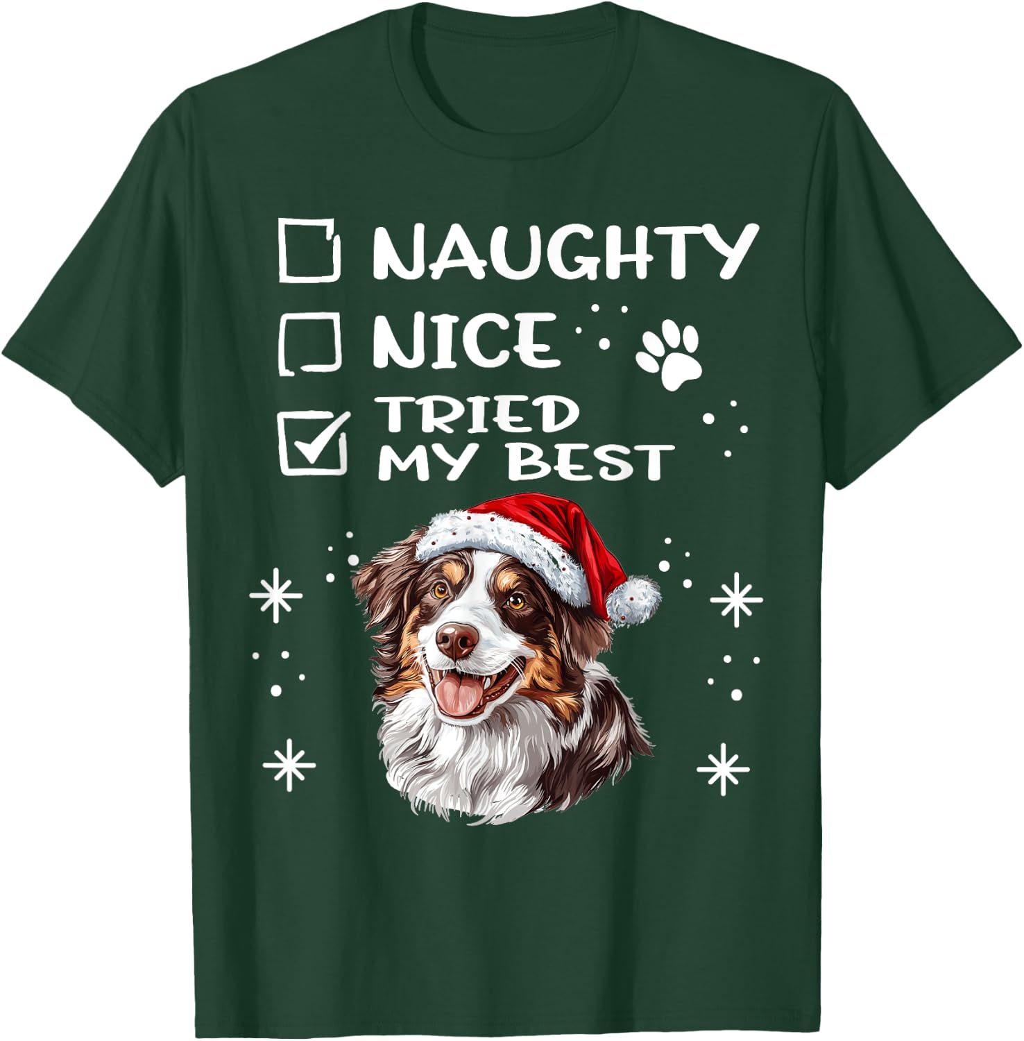 Cute Australian Shepherd Dog Christmas Naughty Nice Tried my T-Shirt - T-Shirt | Forest