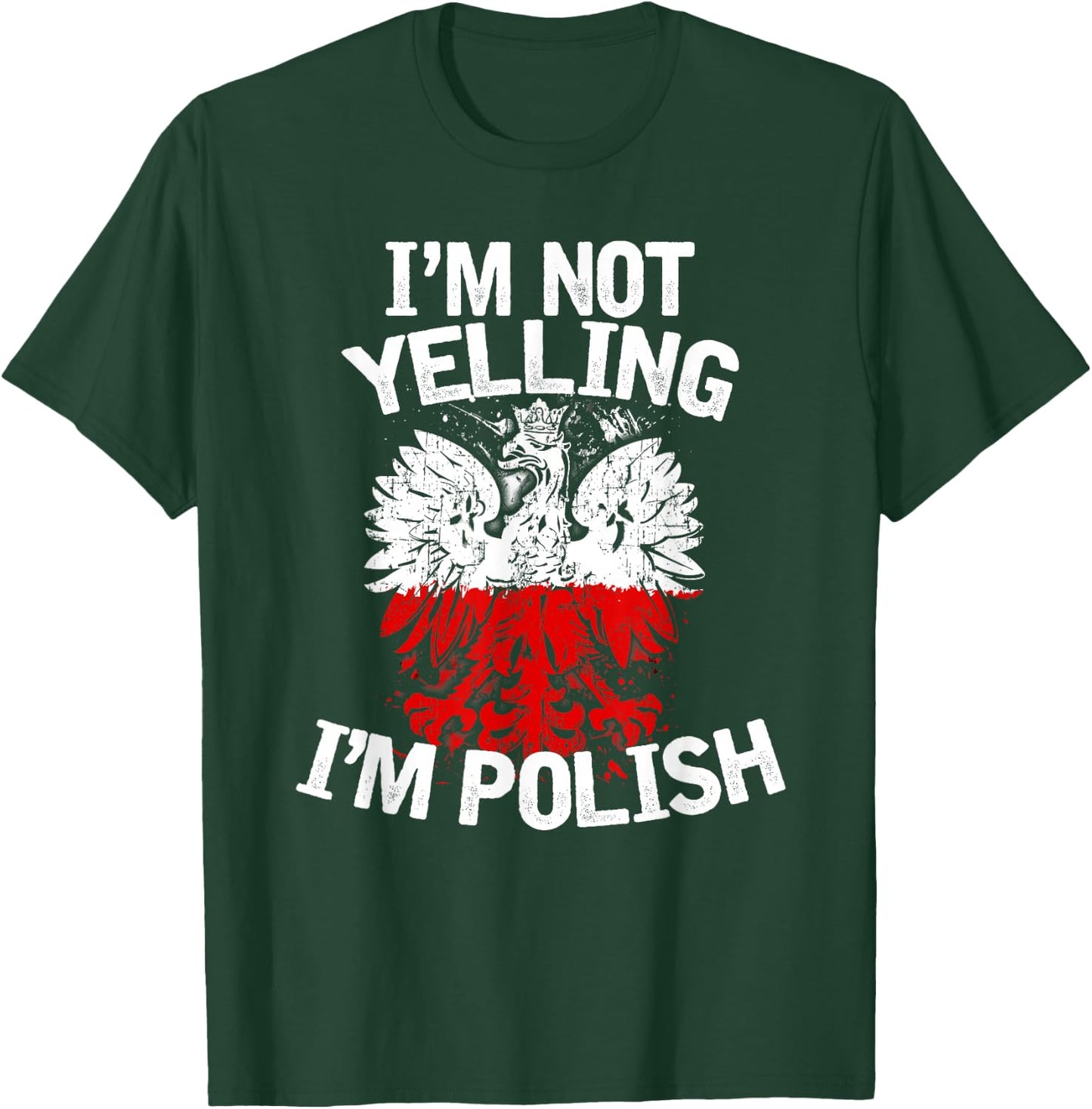 I'm Not Yelling I'm Polish, Dyngus Day, Polska, Poland T-Shirt - T-Shirt | Forest