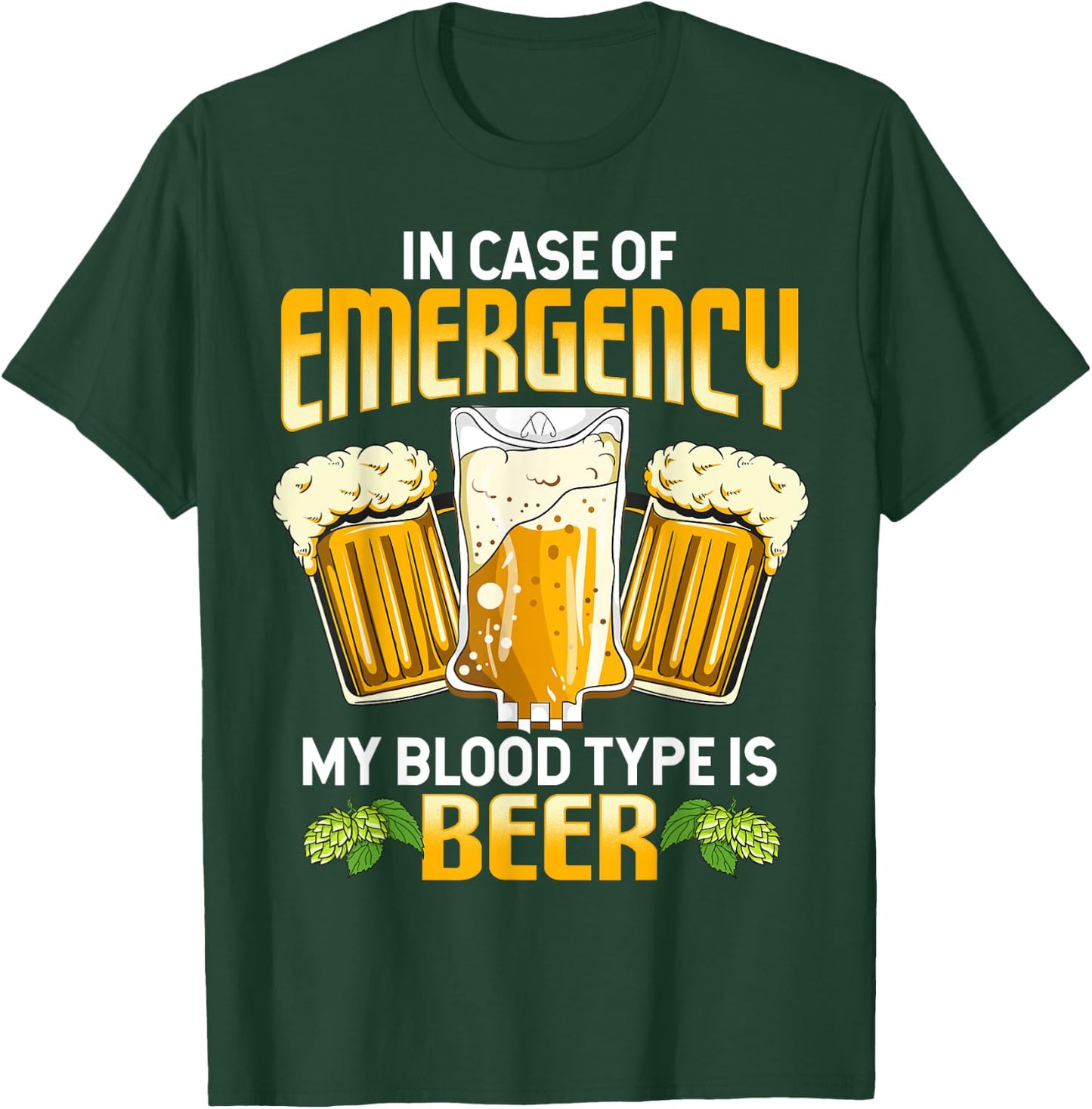 Funny In Case Of Emergency My Blood Type Is Beer Drinking T-Shirt - T-Shirt | Forest
