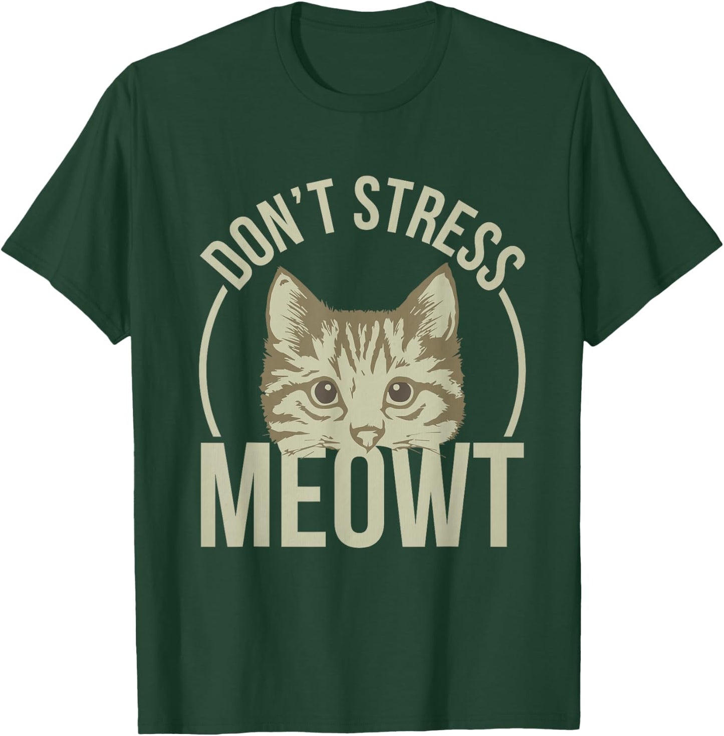 Don't Stress Meowt T-Shirt - T-Shirt | Forest