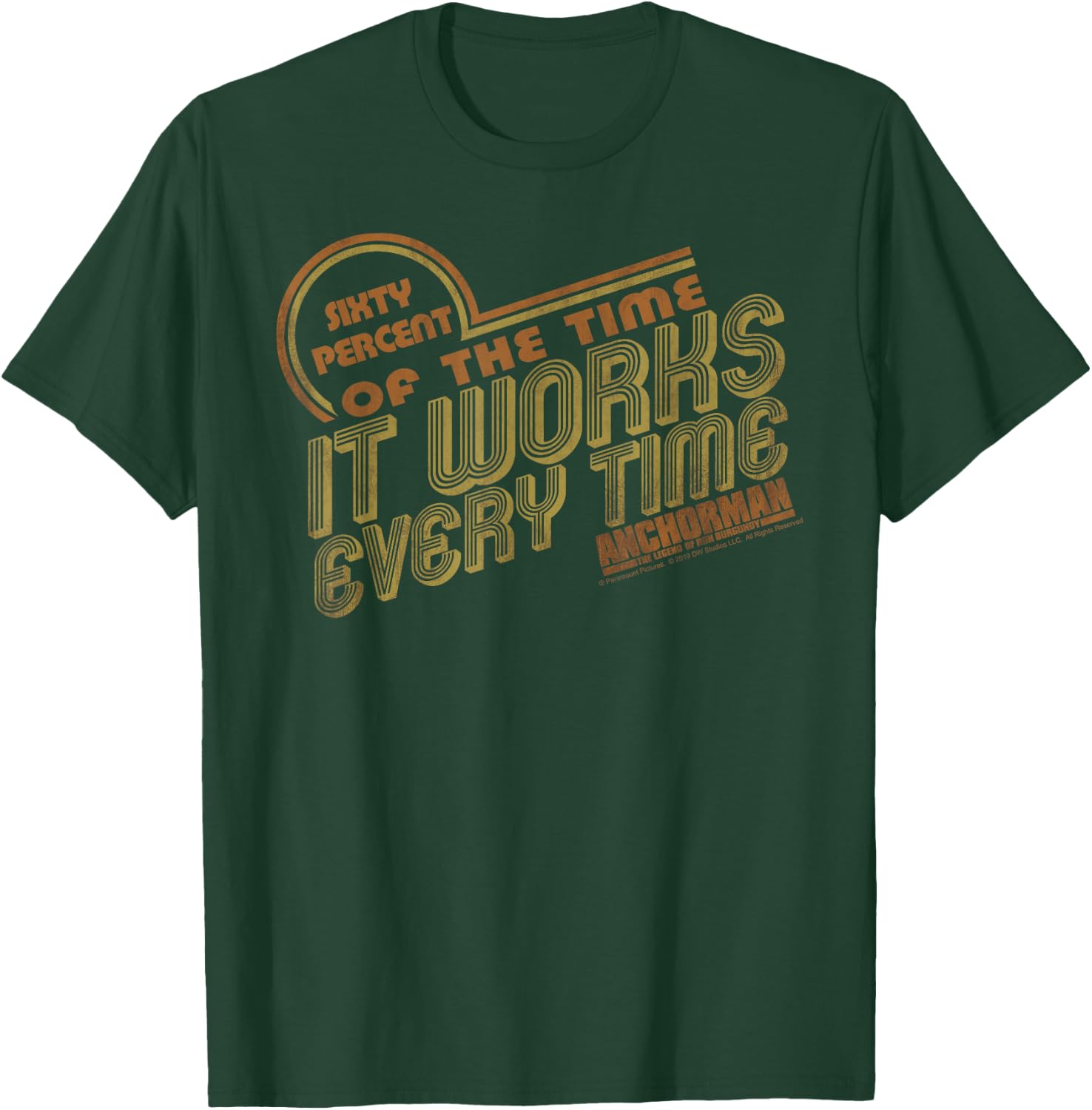 Anchorman It Works Every Time Quote T-Shirt - T-Shirt | Forest