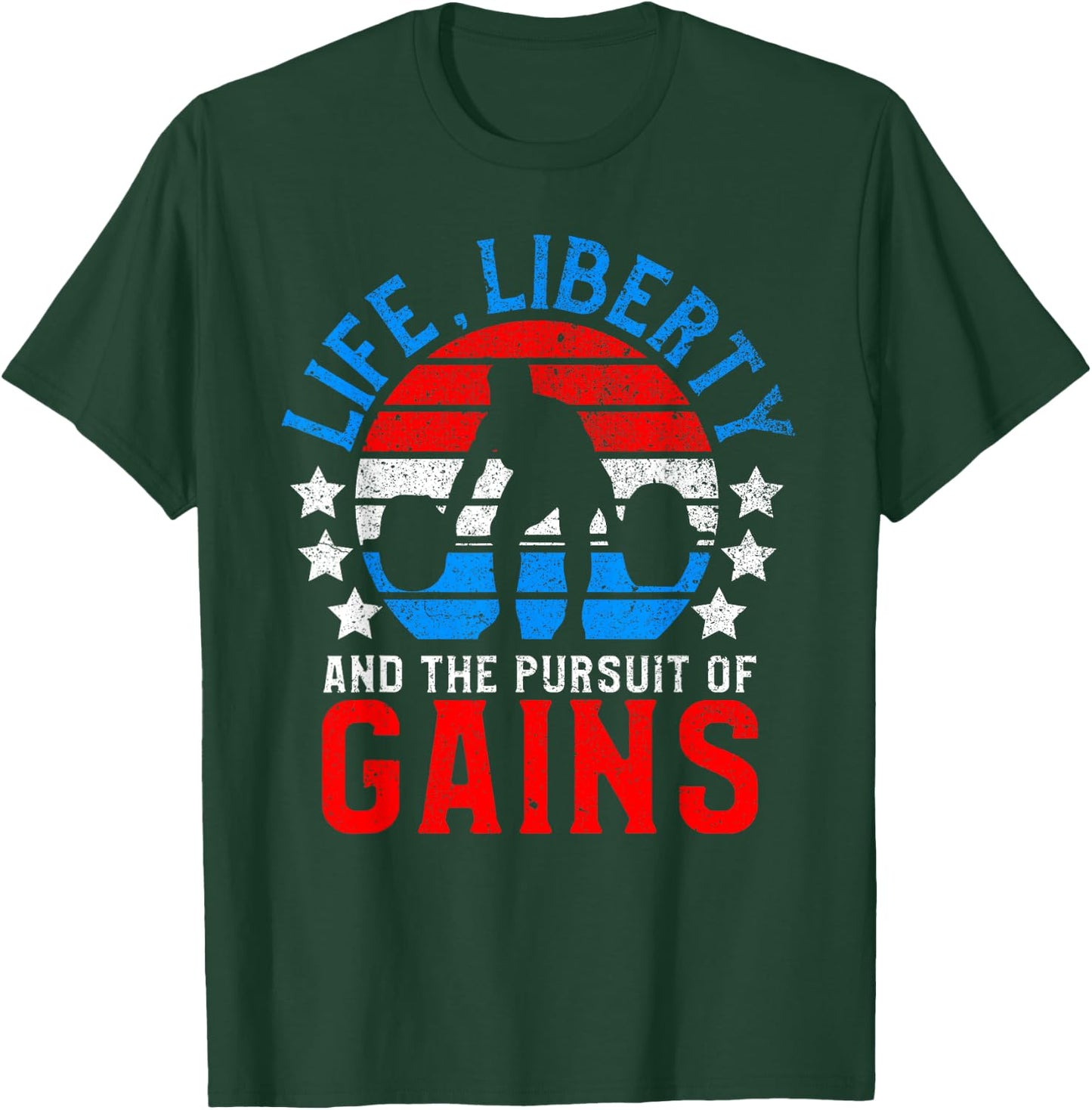 Life Liberty Pursuit of Gains Funny Workout Weight Lifting T-Shirt - T-Shirt | Forest