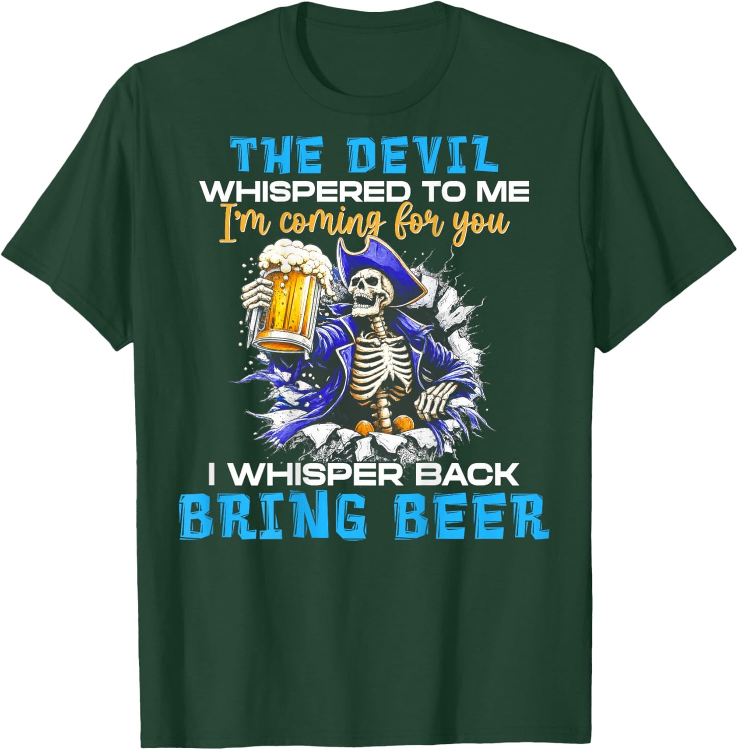 (ON Back) The Devil Whispered to Me I'm Coming for You T-Shirt - T-Shirt | Forest