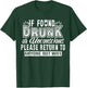 If Found Drunk Or Unconscious Return To Anyone But Wife T-Shirt - T-Shirt | Forest
